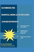 Handbook for Hospital Secretaries and Receptionists 1521358796 Book Cover
