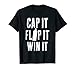 Cap It Flip It Win It T-shirt humoristique Motif bouteille T-Shirt