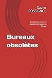  Bureaux obsolètes: Transformer, céder ou repositionner avant la décote.