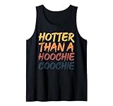 Hotter Than A Hoochie Coochie - Funny Cute Country Music Tank Top