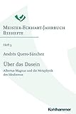  Über das Dasein: Albertus Magnus und die Metaphysik des Idealismus (Meister-Eckhart-Jahrbuch. Beihefte, Band 3)