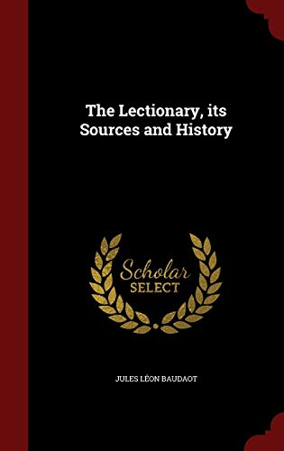 The Lectionary, its Sources and History 1297789563 Book Cover