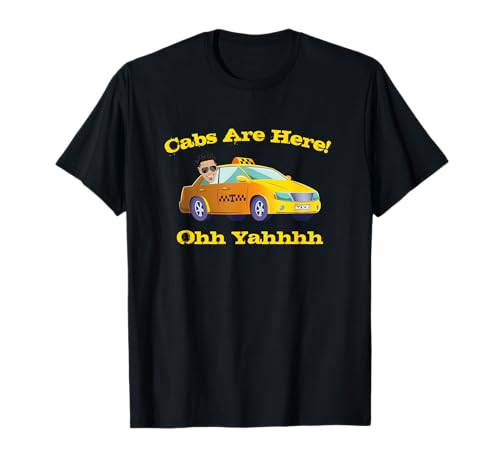 Funny Cabs Are Here T Shirt with DJ Pauly D Ohh Yeahhh T-Shirt