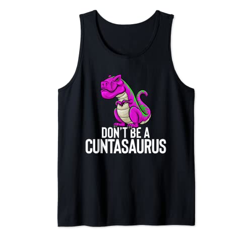 Don't Be A Cuntasaurus Rex - Regalo divertido de dinosaurio de sarcasmo Camiseta sin Mangas