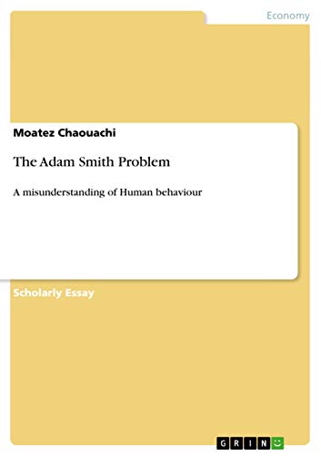 The Adam Smith Problem: A misunderstanding of Human behaviour