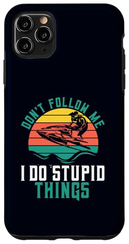 Don't Follow Me I Do Stupid Things Funny Retro Jetski Diseño Carcasa para iPhone 11 Pro Max