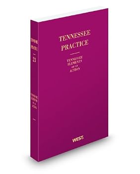 Paperback Tennessee Elements of an Action, 2010-2011 ed. (Vol. 23, Tennessee Practice Series) Book