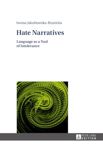 Hate Narratives: Language as a Tool of Intolerance