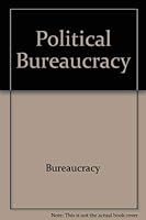 Political bureaucracy (Scott, Foresman American government series) 0673059138 Book Cover