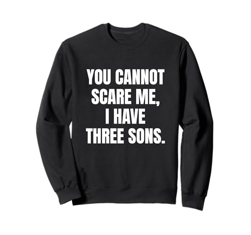 Funny You Cannot Scare Me, I Have Three Sons Father's Day �g���[�i�[
