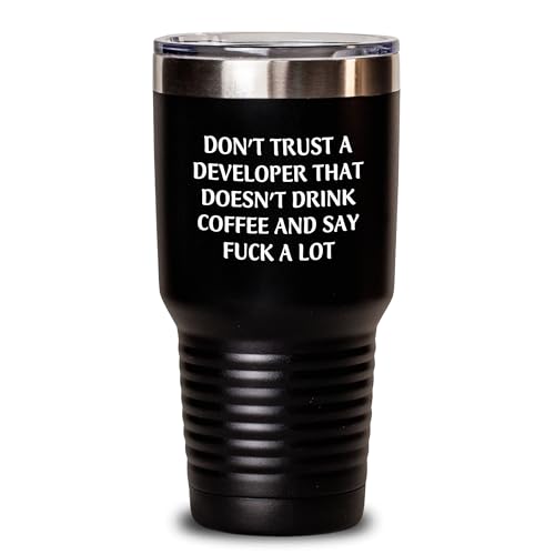 Developer's Coffee Lovers Tumbler, Funny Quote 'Don't Trust A Developer That Doesn't Drink Coffee And Say Fuck A Lot', Birthday Unique Gift for Men or Women