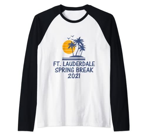 Fort Ft Lauderdale Florida FL Vacaciones de Primavera 2021 Fiesta en la Playa Camiseta Manga Raglan