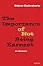 The Importance of Not Being Earnest: A Memoir