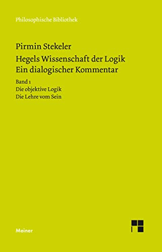 Hegels Wissenschaft Der Logik. Ein Dialogischer Kommentar. Band 1: Die Objektive Logik. Die Lehre Vom Sein. Qualitative Kontraste, Mengen Und Maße: 69
