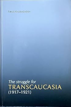 Paperback The Struggle for Transcaucasia (1917 - 1921) Book