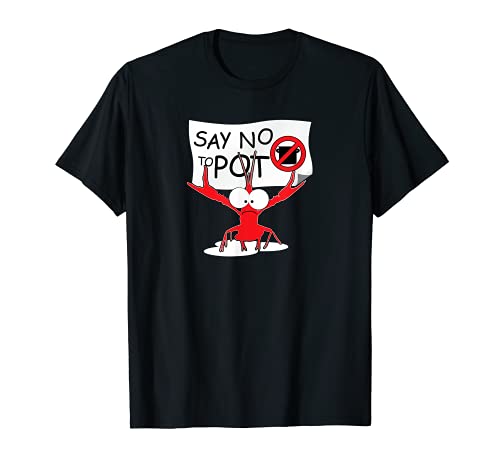 Funny Crawfish Pun - Say No To Pot, Lobster Festival T-Shirt
