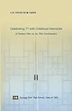  Celebrating 77 with Childhood Memories of Korean War on Its 70th Anniversary