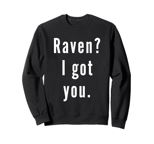 Raven? Te tengo. Sudadera