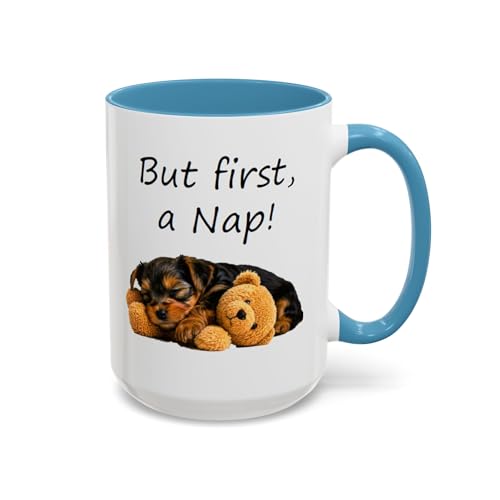 But First, A Nap! Yorkshire Terrier (Yorkie) Puppy with Teddy Bear 15 oz Coffee Mug - Gift for Dog Lovers - Tea Cup (Light Blue Handle)