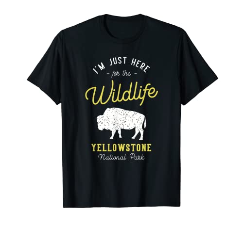 Yellowstone Wildlife Estoy aquí por la vida silvestre YNP Camiseta