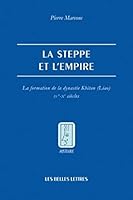 La Steppe Et l'Empire: La Formation de la Dynastie Khitan (Liao) - Ive-Xe Siecles 2251381090 Book Cover