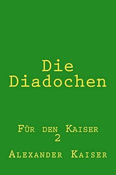 Paperback Die Diadochen: Für den Kaiser [German] Book