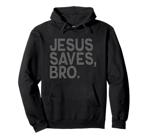 JESUS SAVES BRO ADULT YOUTH KIDS CHRISTIAN CHURCH Pullover Hoodie