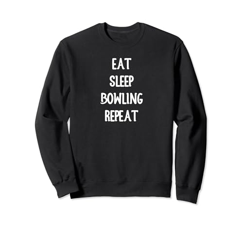 Funny Bowling Lover Eat Sleep Bowling Repeat Sudadera