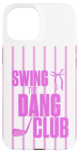 Funny Golfing Swing the Dang Club �s���N�S���t�}�} �X�}�z�P�[�X iPhone 15 �p