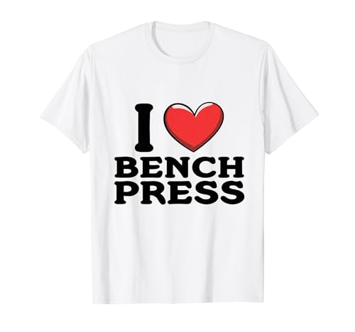 Me encanta el divertido entrenamiento en el gimnasio de Benchpress Camiseta