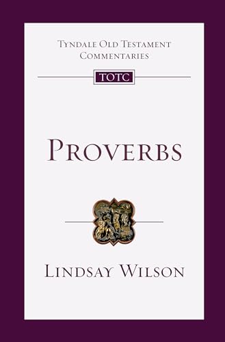Proverbs: An Introduction and Commentary (Volume 17) (Tyndale Old Testament Commentaries)
