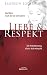 Produktbild Liebe & Respekt: Die Nähe, nach der sie sich sehnt. Die Anerkennung, die er sich wünscht.