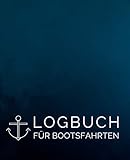  Logbuch für Bootsfahrten (Blau Anker): Schiffstagebuch für Kapitän, Skipper, Segler und Crew zur Protokollierung von Segeltagen sowie Angaben zum Boot