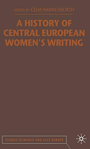 A History of Central European Women's Writing (Studies in Russia and East Europe)