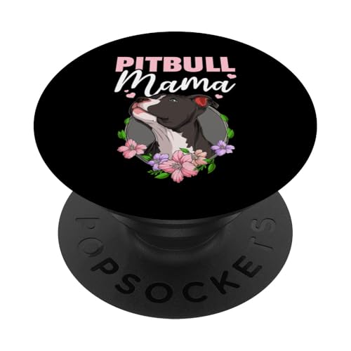 Pitbull Mama Pit bull Lover Owner Dog Pittie Mom Pitbull Dog PopSockets Swappable PopGrip