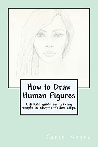 How to Draw Human Figures: Ultimate guide on drawing people in easy-to-follow steps