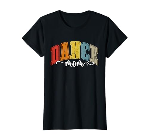 Dance Mom Vintage Dancing Mom Girls Women Dancer T-Shirt