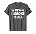 I Smoke It All Funny for Men Women T-Shirt, Men, Asphalt Grey, XX-Large