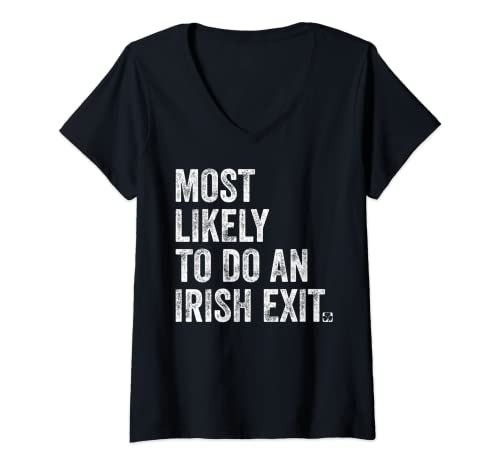 Mujer Most Likely To Do An Irish Exit Pride Proud Funny Shamrock Camiseta Cuello V