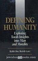 Defining humanity: Exploring Torah insights into man and morality 1583302093 Book Cover