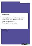Meningitiserreger im Rettungsdienst. Instrumente und Maßnahmen zum Infektionsschutz des Rettungsdienstpersonals