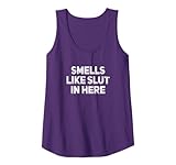 Smells Like Slut in Here Offensive Funny Adult Humor Tank Top