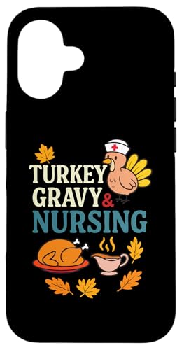 Turkey Gravy and Nursing Funny Thanksgiving Autumn Vibes X}zP[X iPhone 16 p
