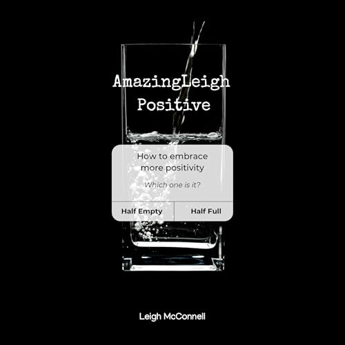 AmazingLeigh Positive Audiobook By Leigh McConnell cover art