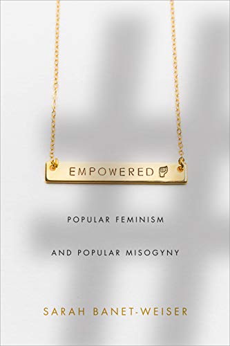 Télécharger Empowered: Popular Feminism and Popular Misogyny (English Edition) PDF