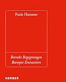 Paule Hammer: Barocke Begegnungen - Mark Gisbourne, Holger Kobe Ventura, Clemens Meyer 