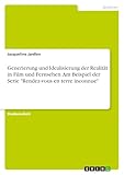  Generierung und Idealisierung der Realität in Film und Fernsehen. Am Beispiel der Serie \