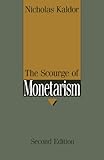 The Scourge Of Monetarism (Radcliffe Lectures)