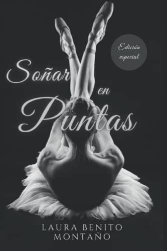 Soñar en puntas (Spanish Edition)