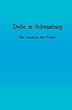 Diebe in Schwanburg: Eine Geschichte über Freunde (Geschichten aus Schwanburg und Marderstein) - Felix Venn 